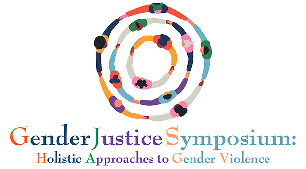 Gender Justice Symposium: Holistic Apporaches to Gender Violence