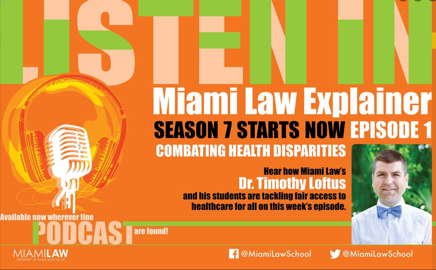 Dr. Timothy Loftus on the Miami Law Explainer podcast